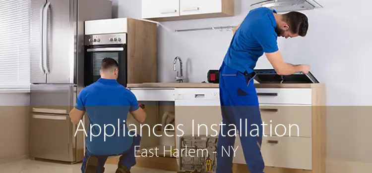 Appliances Installation East Harlem - NY