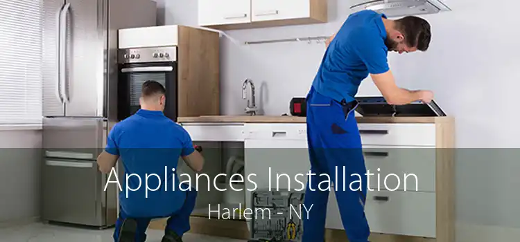 Appliances Installation Harlem - NY