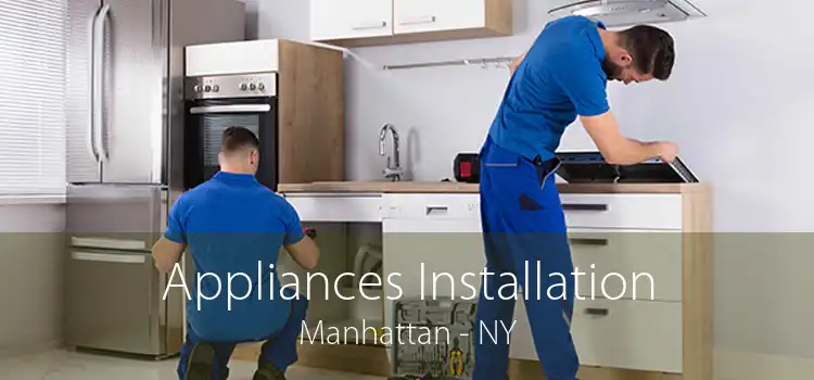 Appliances Installation Manhattan - NY