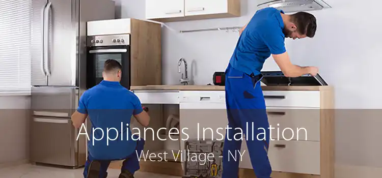 Appliances Installation West Village - NY