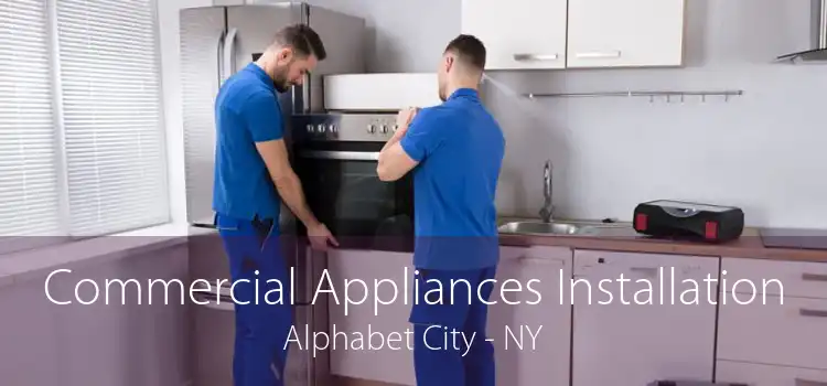 Commercial Appliances Installation Alphabet City - NY