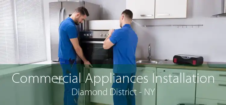 Commercial Appliances Installation Diamond District - NY