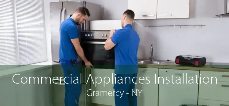 Commercial Appliances Installation Gramercy - NY