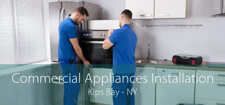 Commercial Appliances Installation Kips Bay - NY