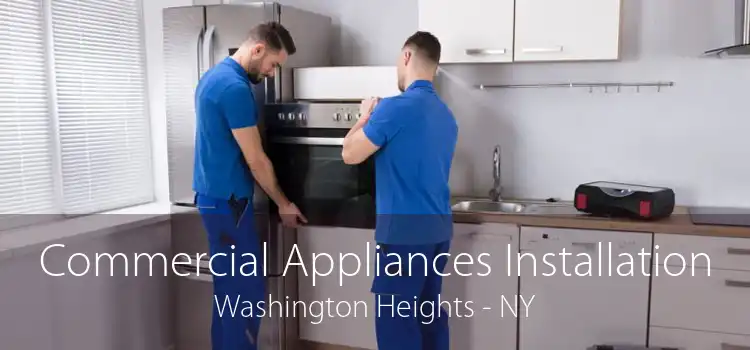 Commercial Appliances Installation Washington Heights - NY