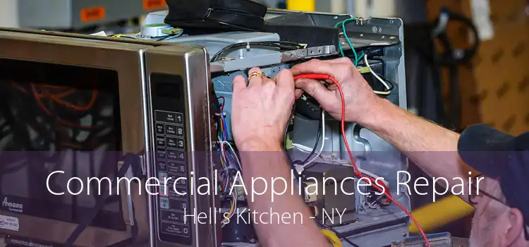 Commercial Appliances Repair Hell's Kitchen - NY