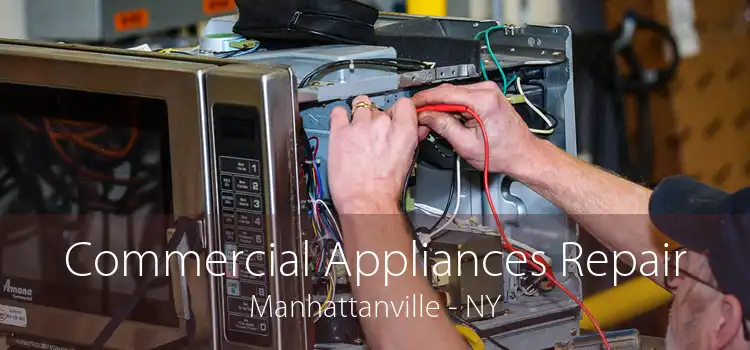 Commercial Appliances Repair Manhattanville - NY