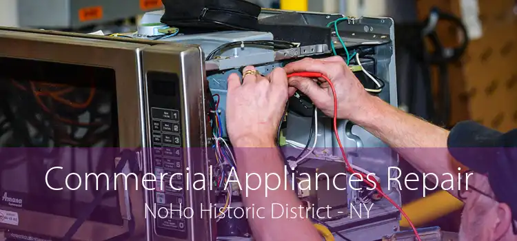 Commercial Appliances Repair NoHo Historic District - NY