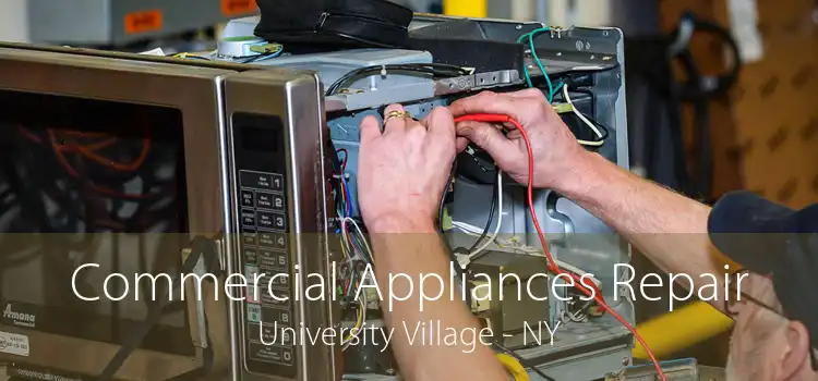 Commercial Appliances Repair University Village - NY