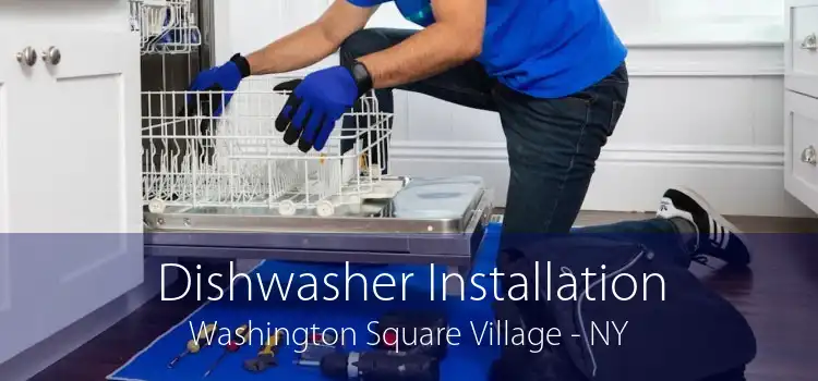 Dishwasher Installation Washington Square Village - NY