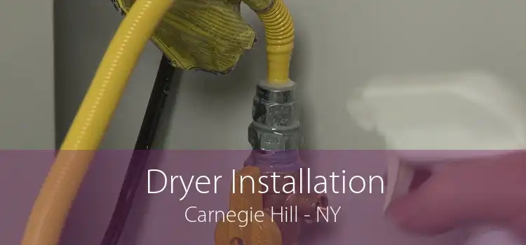 Dryer Installation Carnegie Hill - NY