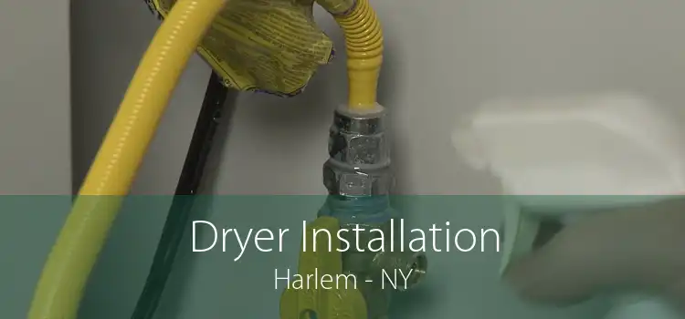 Dryer Installation Harlem - NY