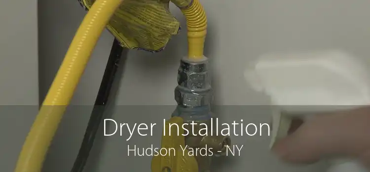 Dryer Installation Hudson Yards - NY