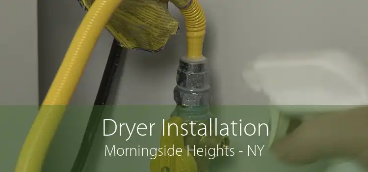 Dryer Installation Morningside Heights - NY