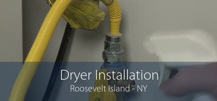 Dryer Installation Roosevelt Island - NY