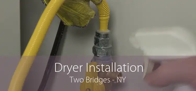 Dryer Installation Two Bridges - NY