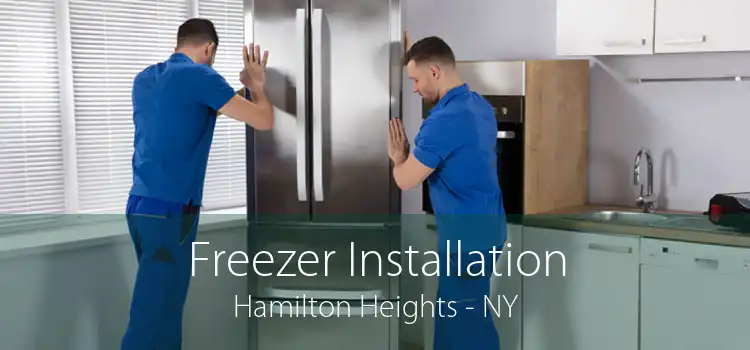 Freezer Installation Hamilton Heights - NY