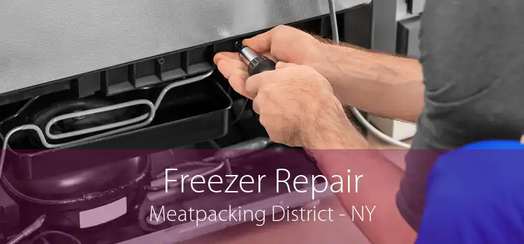 Freezer Repair Meatpacking District - NY