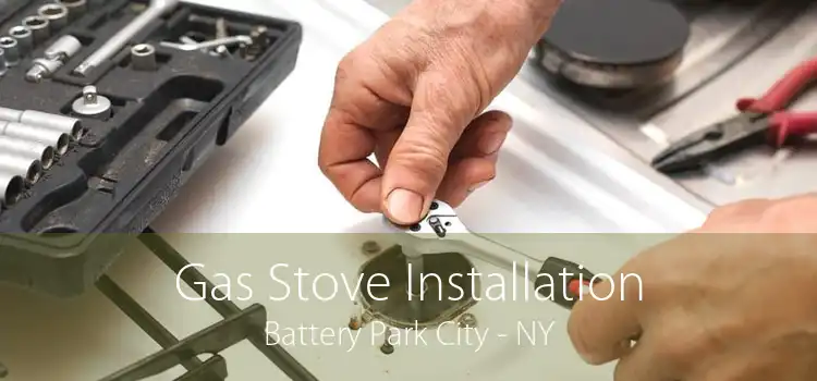 Gas Stove Installation Battery Park City - NY