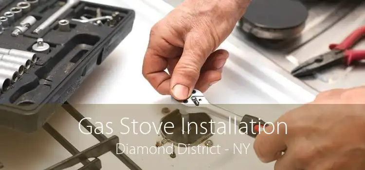 Gas Stove Installation Diamond District - NY