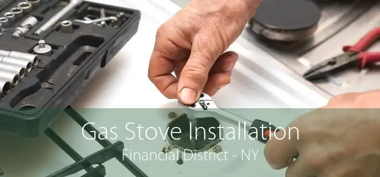 Gas Stove Installation Financial District - NY