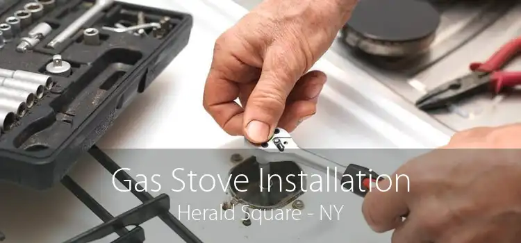 Gas Stove Installation Herald Square - NY