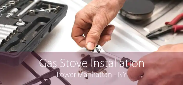 Gas Stove Installation Lower Manhattan - NY