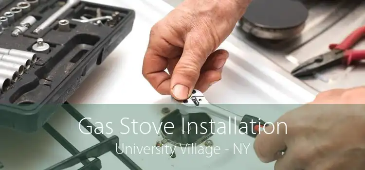 Gas Stove Installation University Village - NY