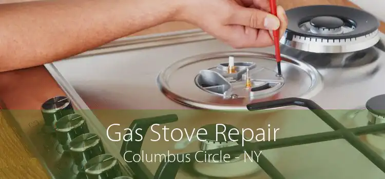 Gas Stove Repair Columbus Circle - NY