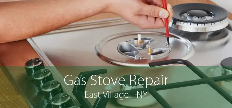 Gas Stove Repair East Village - NY