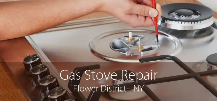 Gas Stove Repair Flower District - NY