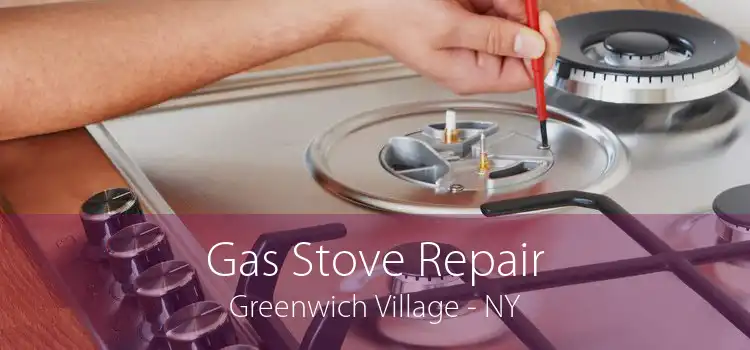 Gas Stove Repair Greenwich Village - NY