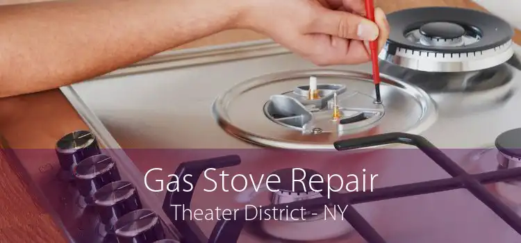 Gas Stove Repair Theater District - NY