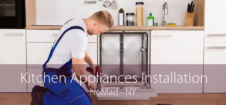 Kitchen Appliances Installation NoMad - NY