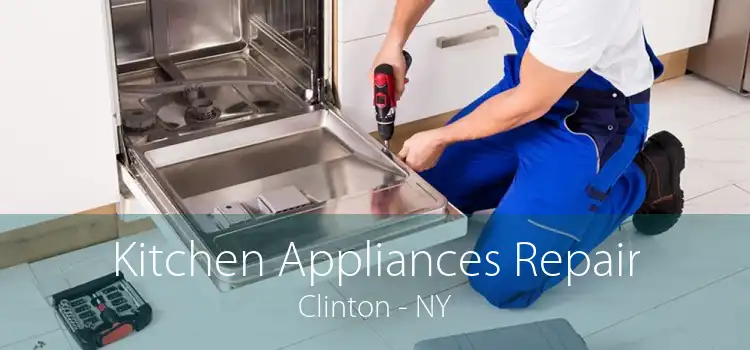 Kitchen Appliances Repair Clinton - NY