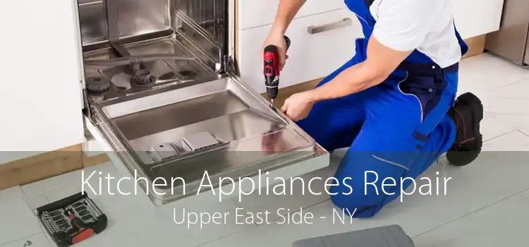 Kitchen Appliances Repair Upper East Side - NY