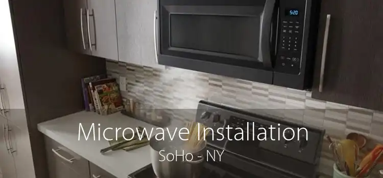 Microwave Installation SoHo - NY