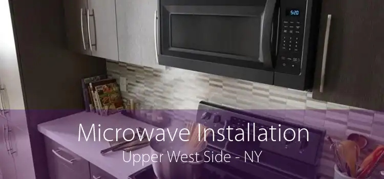 Microwave Installation Upper West Side - NY