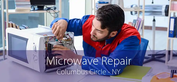 Microwave Repair Columbus Circle - NY