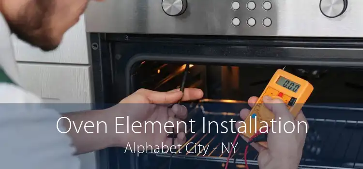 Oven Element Installation Alphabet City - NY