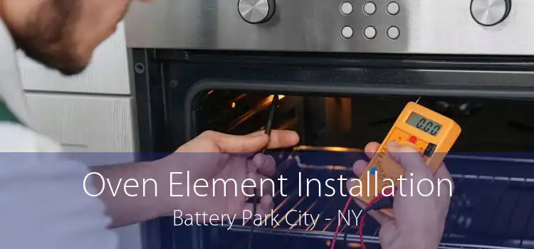 Oven Element Installation Battery Park City - NY