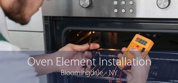 Oven Element Installation Bloomingdale - NY