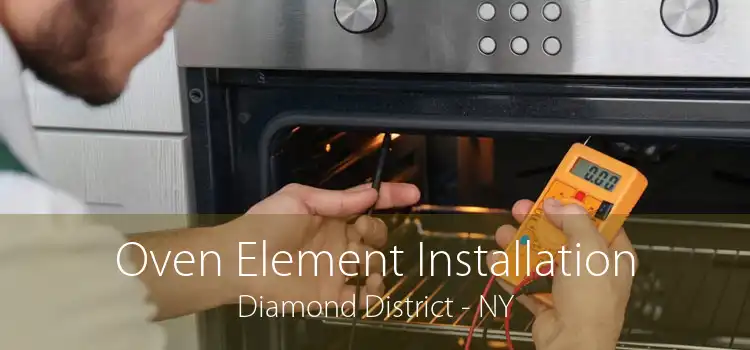 Oven Element Installation Diamond District - NY