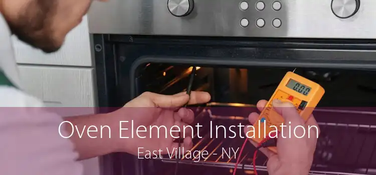 Oven Element Installation East Village - NY