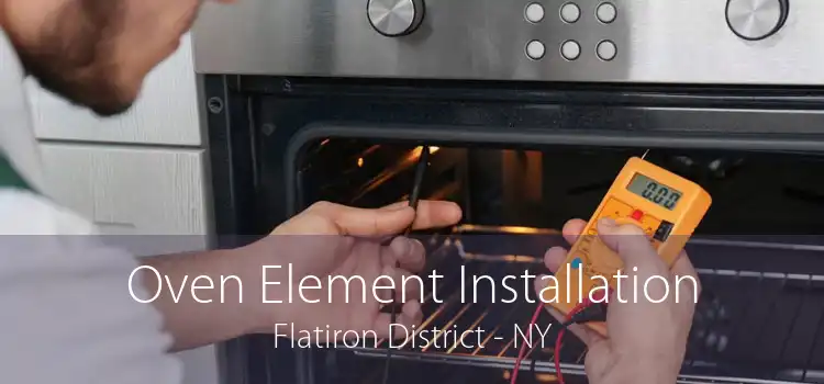 Oven Element Installation Flatiron District - NY