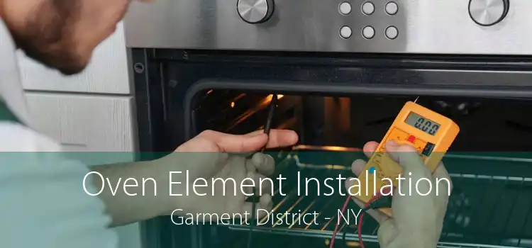 Oven Element Installation Garment District - NY