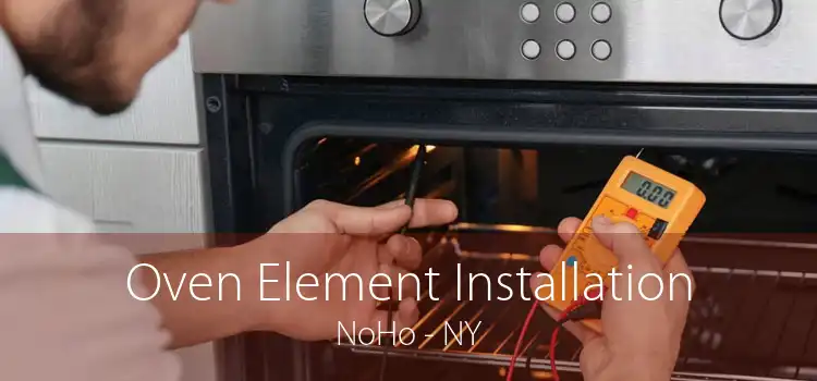 Oven Element Installation NoHo - NY