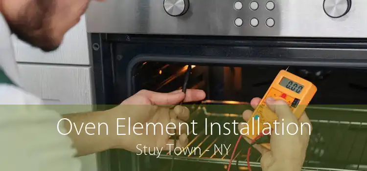 Oven Element Installation Stuy Town - NY