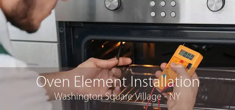 Oven Element Installation Washington Square Village - NY