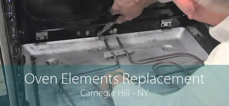 Oven Elements Replacement Carnegie Hill - NY